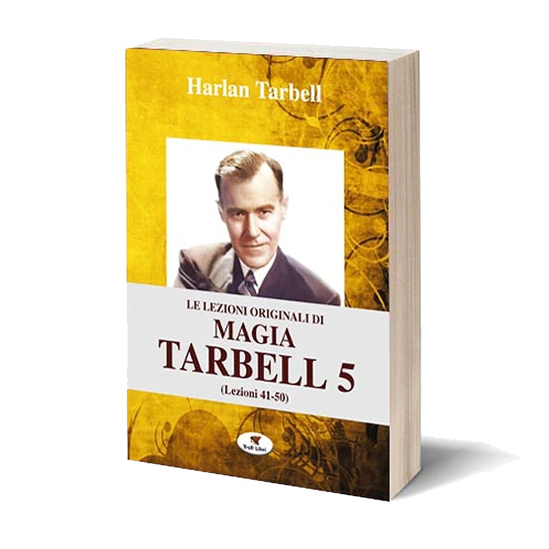 Le Lezioni Originali di Magia Tarbell 5 (Lezioni 41-50)