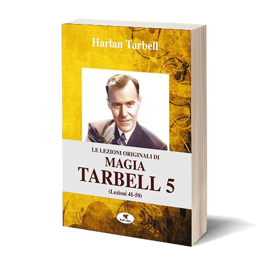 Le Lezioni Originali di Magia Tarbell 5 (Lezioni 41-50)