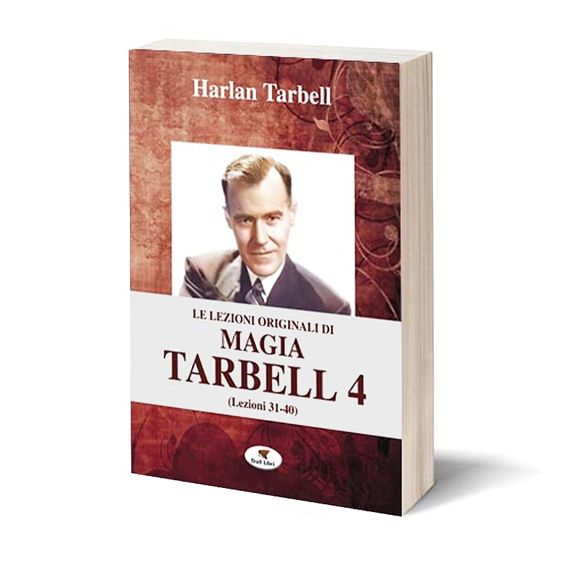 Le Lezioni Originali di Magia Tarbell 4 (Lezioni 31-40)