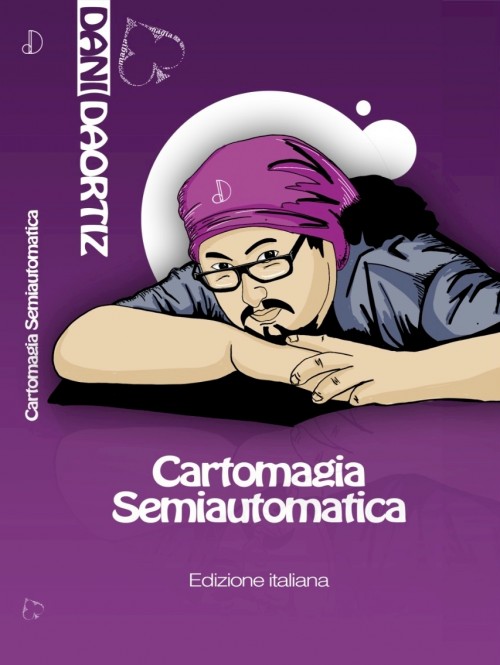 Cartomagia Semiautomatica di Dani Da Ortiz - Ed. Italiana